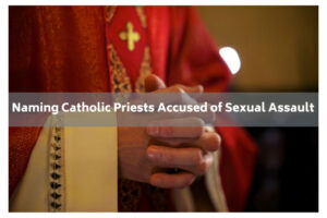 catholic priests accused of sexual assault catholic priests accused of sexual assault