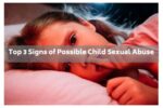 top 3 signs of possible child sexual abuse