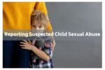 reporting suspected child sexual abuse