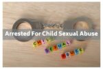 arrested for child sexual abuse